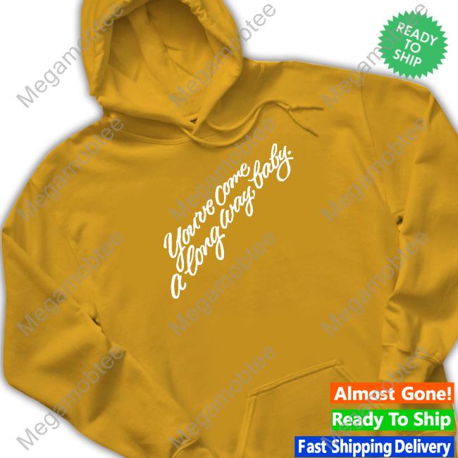 You've Come A Long Way Baby T Shirt