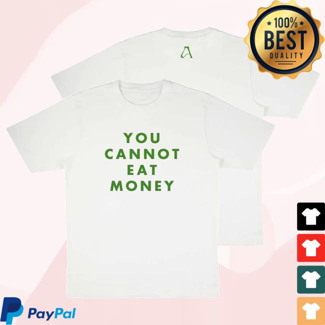 You Cannot Eat Money Long Sleeve Tee