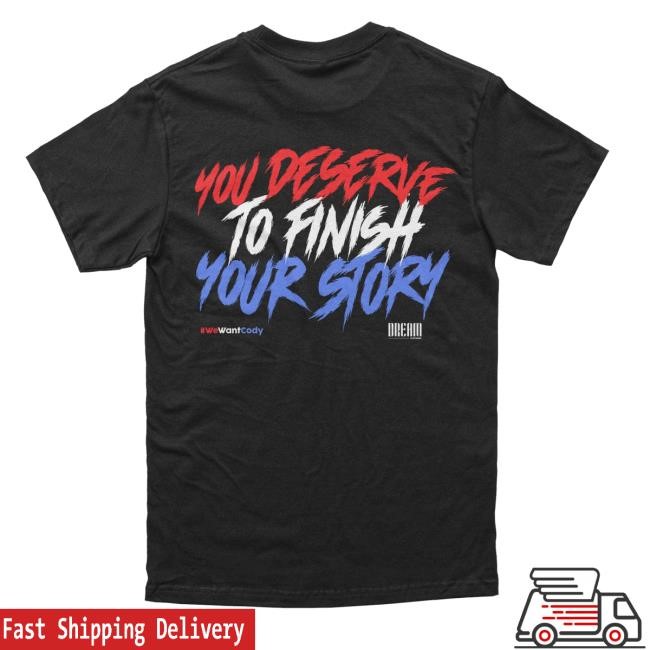 You Deserve To Finish Your Story Tee DREAM Clothing
